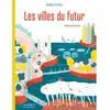 La Poule Qui Pond Mondes futurs - les villes du futur