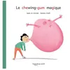 La Poule Qui Pond Le chewing-gum magique