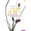 MAUCONDUIT c'est quand la vie ? : paroles de jeunes, éclairage d'une psy braun, sophie