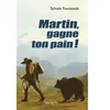 Monhelios Martin, gagne ton pain !