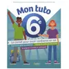 Belin Éducation Mon tuto 6e : le carnet pour avoir confiance en soi