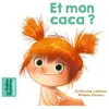 Bayard Jeunesse Et mon caca ? Catherine Leblanc (Auteur), Wiebke Rauers (Illustration)