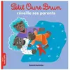 Bayard Jeunesse Petit Ours Brun réveille ses parents