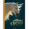 Bayard Jeunesse Passion cheval - l'encyclo - le connaître, le soigner, le monter