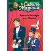 Bayard Jeunesse La cabane magique Tome 45 : spectacle de magie avec Houdini