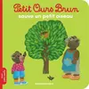 Bayard Jeunesse Petit Ours Brun sauve un petit oiseau (Poche)