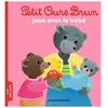 Bayard Jeunesse Petit Ours Brun - Petit Ours Brun Joue Avec Le Bébé