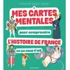 Bayard Jeunesse Mes cartes mentales pour comprendre l'Histoire de France en un coup d'oeil