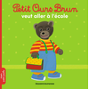 Bayard Jeunesse Petit Ours Brun veut aller à l'école