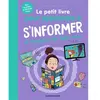 Bayard jeunesse Le petit livre pour apprendre à s'informer