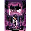 Le manoir : saison 1. Vol. 2. Cléa et la porte des fantômes