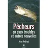 Le Lys Bleu Pêcheurs en eaux troubles et autres nouvelles
