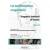 Sauramps Medical Les maformations congénitales-Diagnostic anténatal et devenir Tome 12