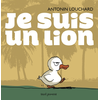 Je suis un lion Antonin Louchard (Illustration)