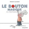 Seuil Jeunesse Le Bouton magique du professeur lapin
