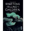 Urban Comics Something is Killing the Children tome 6