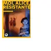 Oskar Moi, Alice, résistante