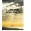 Verone Eds À la recherche du sens de la vie