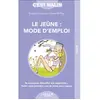 LEDUC.S le jeûne : mode d'emploi, c'est malin. se ressourcer, détoxifier son organisme... faites votre premi sophie lacoste