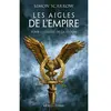 Bragelonne Les Aigles de l'Empire, T1 : L'Aigle de la légion