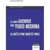 Le corps guerrier chez Yukio Mishima broché
