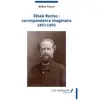 Élisée Reclus : correspondance imaginaire 1851-1905 Gilles Fourt (Auteur)