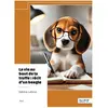 Nombre 7 La vie au bout de la truffe : récit d'un beagle broché