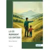 Là où murmurent les sentiers broché