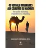 Le Lys Bleu 40 voyages imaginaires aux couleurs du Maghreb - Une petite collection d’exercices de relaxation broché