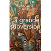 Le Lys Bleu La grande subversion