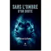 Le Lys Bleu Sans l'ombre d'un doute