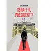 Sera-t-il president ? - Acte 1 Eric Barberi (Auteur)