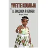 LE LYS BLEU EDITIONS SAS Yvette Kouadja ou le bouchon à retirer