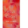 LE LYS BLEU EDITIONS SAS Les maux témoins