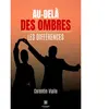 Le Lys Bleu Au-delà des ombres - Les différences
