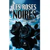 Le Lys Bleu Les roses noires Damien Billandon (Auteur)