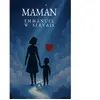 Maman - Emmanuel W. Servais - Le Lys Bleu - broché - Roman broché