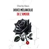 Douce mélancolie de l'amour broché