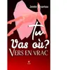 Tu vas où ? Vers en vrac broché
