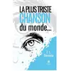 Le Lys Bleu La plus triste chanson du monde  broché