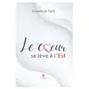 Le Lys Bleu Le coeur se lève à l’Est broché