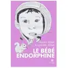 Le Lys Bleu Le bébé endorphine broché