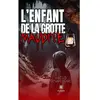 Le Lys Bleu L’enfant de la grotte maudite broché