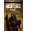 Histoires à mourir broché