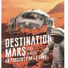 La Martiniere Jeunesse Destination Mars en passant par la Lune