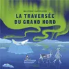 La Martiniere Jeunesse La Traversée du Grand Nord