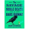 Penguin Publishing Group The Savage, Noble Death of Babs Dionne