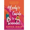 A lady's guide to scandal Sophie Irwin (Auteur)
