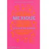 PHAIDON Mexique, Le Livre De Cuisine