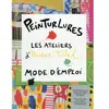 Phaidon France Peinturlures - Les Ateliers D'hervé Tullet, Mode D'emploi